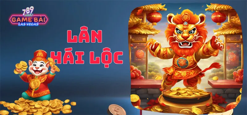 Lân hái lộc 789Club | Thần tài đem lộc tới nhà uy tín