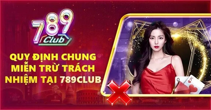 Quy định miễn trừ trách nhiệm tại 789 Club