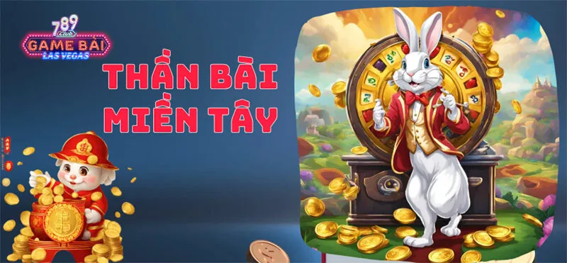 Thần bài miền tây 789Club | Game nổ hũ có cuộc chơi thú vị và hấp dẫn