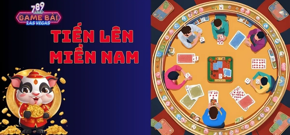 Tiến lên miền nam 789Club | Tựa game lâu đời kiếm toàn tiền tỷ