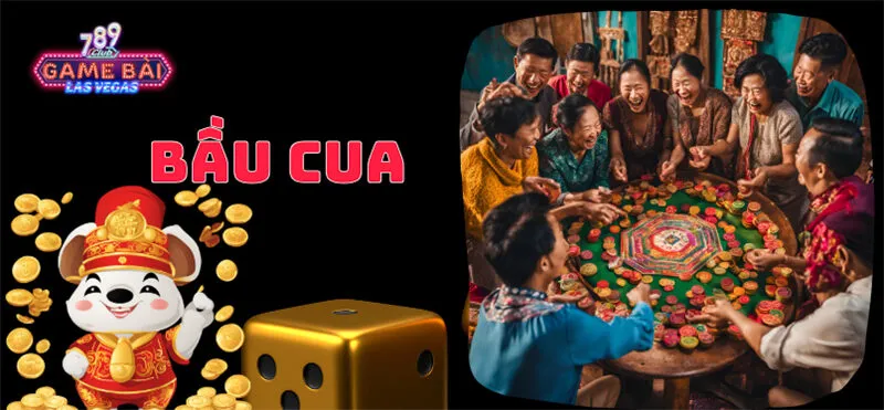 Bầu cua 789Club - Game dân gian đổi thưởng trực tiếp khi chơi