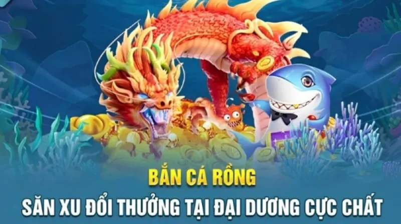 Cách chơi và quy tắc cơ bản bắn cá rồng