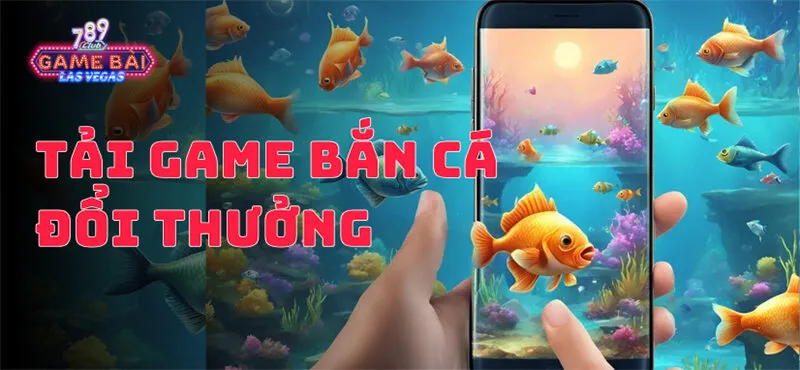 Tải game bắn cá đổi thưởng | Siêu phẩm săn cá Jackpot khủng