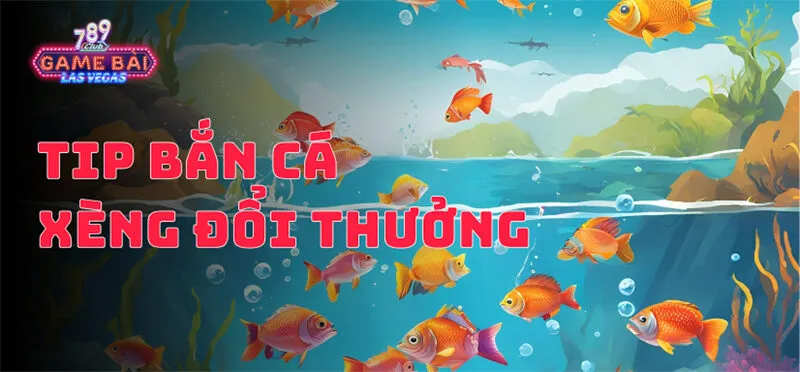 Bắn cá xèng đổi thưởng | Đại hải trình săn thưởng cực cuốn